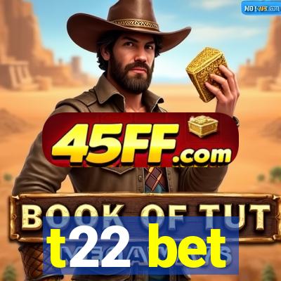 t22 bet